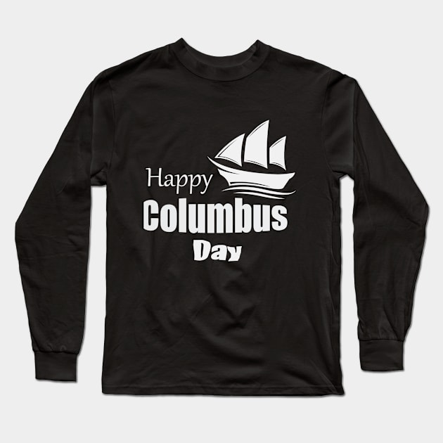 Columbus Day T-Shirts Long Sleeve T-Shirt by karimmansour